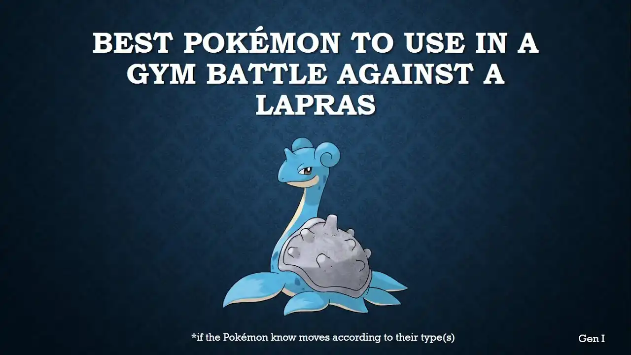 The best Pokémon to use in a gym battle against Lapras ...