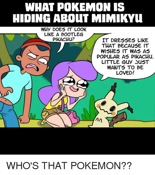 WHAT POKEMON IS HIDING ABouT MIMIKYu WHY DOES IT LOOK LIKE ...